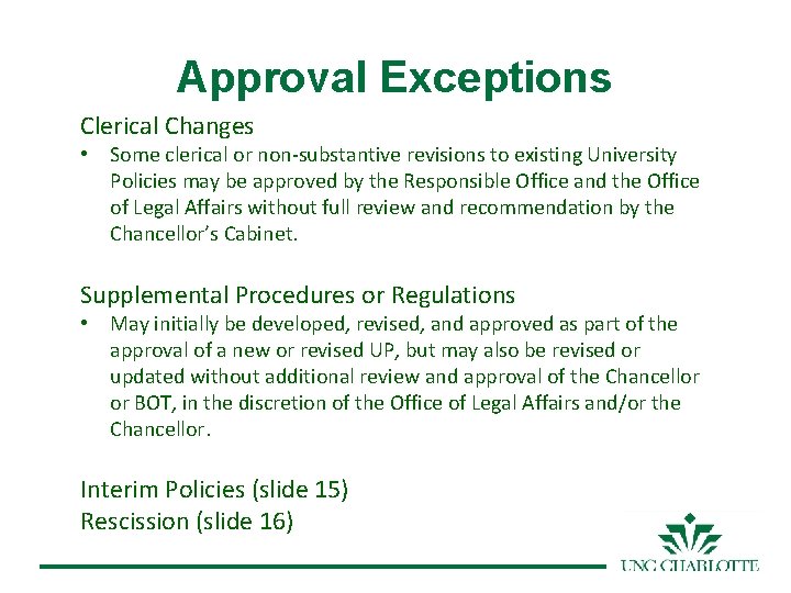 Approval Exceptions Clerical Changes • Some clerical or non-substantive revisions to existing University Policies