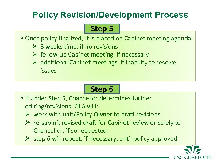 Policy Revision/Development Process Step 5 • Once policy finalized, it is placed on Cabinet