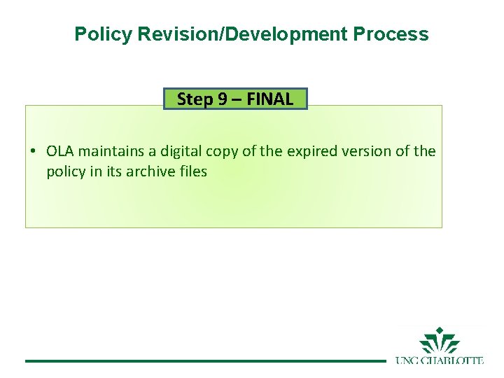 Policy Revision/Development Process Step 9 – FINAL • OLA maintains a digital copy of