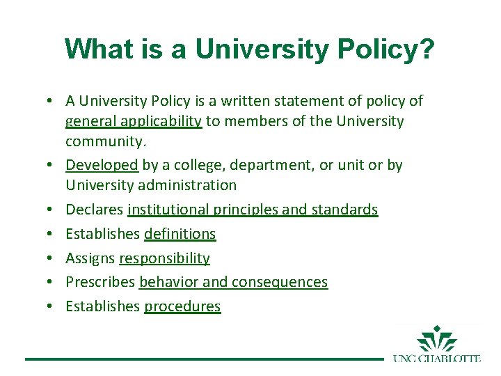 What is a University Policy? • A University Policy is a written statement of