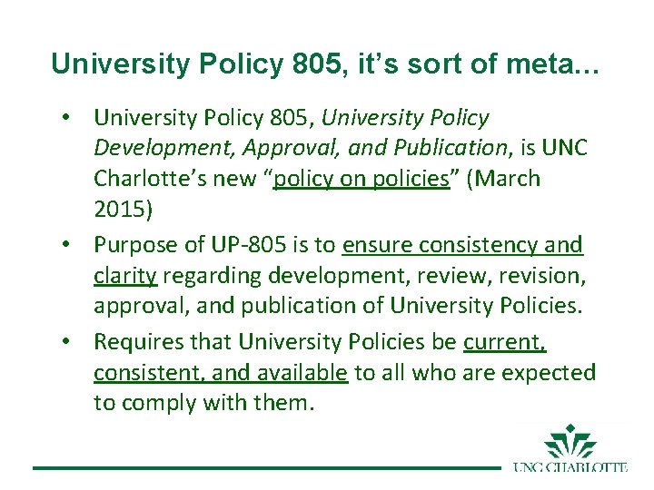 University Policy 805, it’s sort of meta… • University Policy 805, University Policy Development,