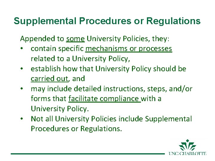 Supplemental Procedures or Regulations Appended to some University Policies, they: • contain specific mechanisms