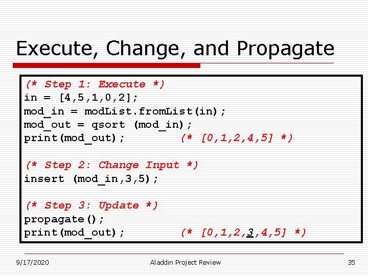 Execute, Change, and Propagate (* Step 1: Execute *) in = [4, 5, 1, Execute, Change, and Propagate (* Step 1: Execute *) in = [4, 5, 1,