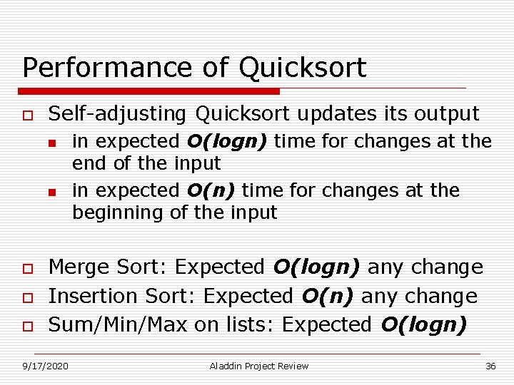 Performance of Quicksort o Self-adjusting Quicksort updates its output n n o o o Performance of Quicksort o Self-adjusting Quicksort updates its output n n o o o