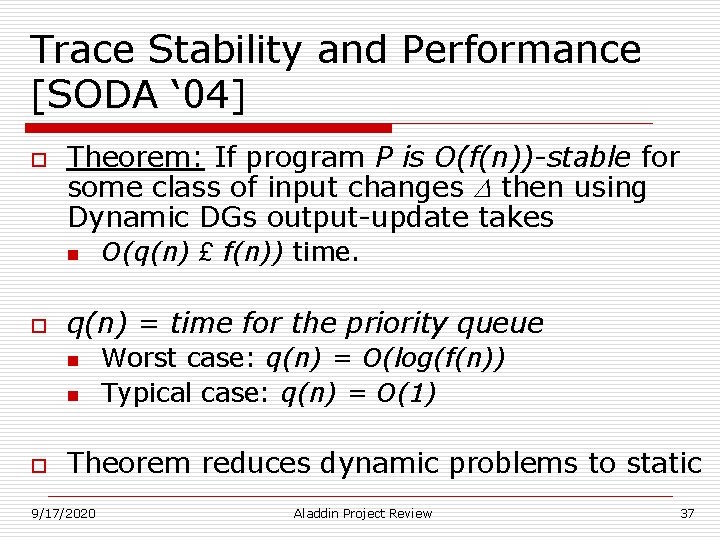 Trace Stability and Performance [SODA ‘ 04] o Theorem: If program P is O(f(n))-stable