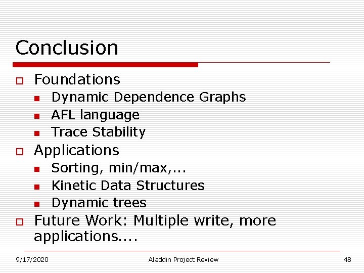 Conclusion o Foundations n n n o Applications n n n o Dynamic Dependence Conclusion o Foundations n n n o Applications n n n o Dynamic Dependence