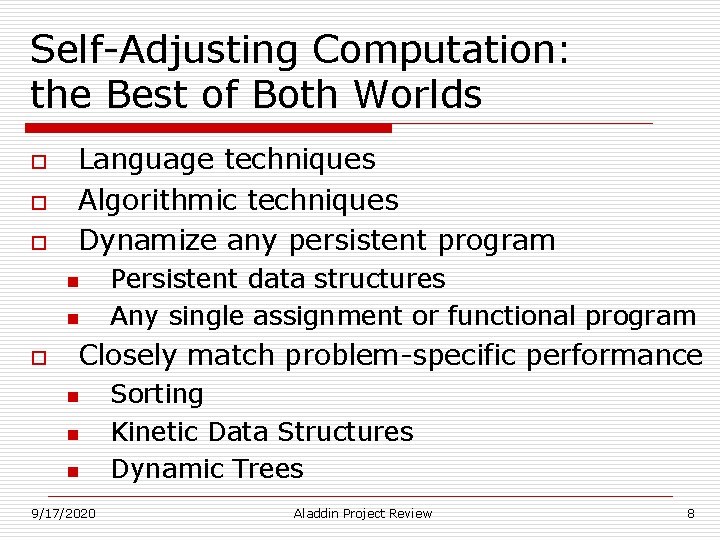 Self-Adjusting Computation: the Best of Both Worlds o o o Language techniques Algorithmic techniques Self-Adjusting Computation: the Best of Both Worlds o o o Language techniques Algorithmic techniques