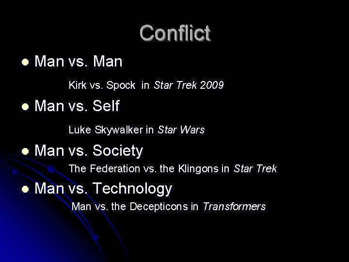 Conflict l Man vs. Man Kirk vs. Spock in Star Trek 2009 l Man