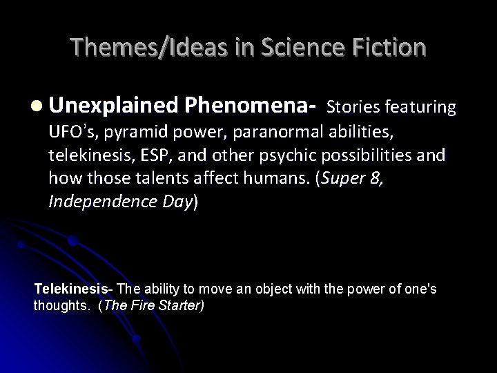 Themes/Ideas in Science Fiction l Unexplained Phenomena- Stories featuring UFO’s, pyramid power, paranormal abilities,