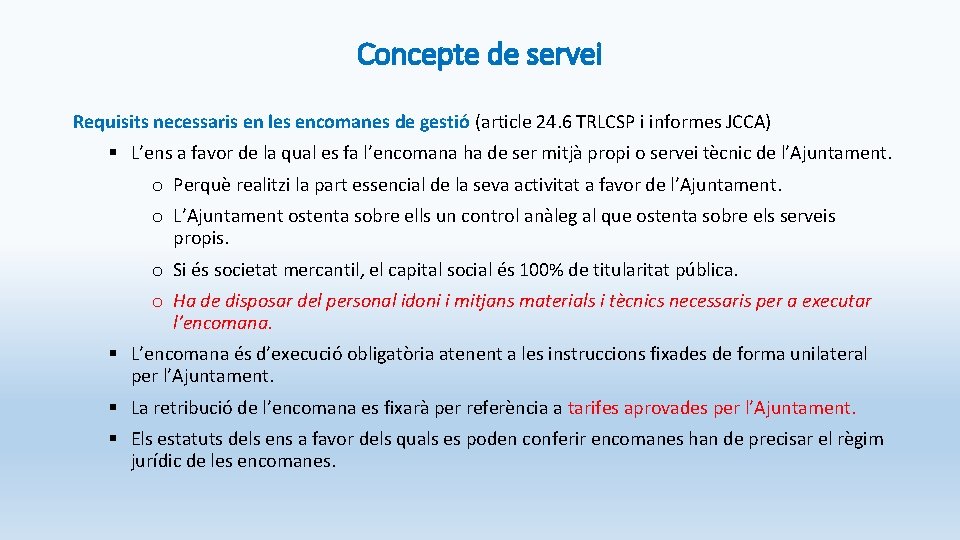 Concepte de servei Requisits necessaris en les encomanes de gestió (article 24. 6 TRLCSP