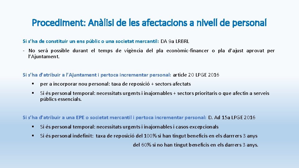 Procediment: Anàlisi de les afectacions a nivell de personal Si s’ha de constituir un