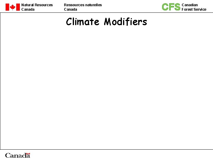 Natural Resources Canada Ressources naturelles Canada Climate Modifiers CFS Canadian Forest Service 