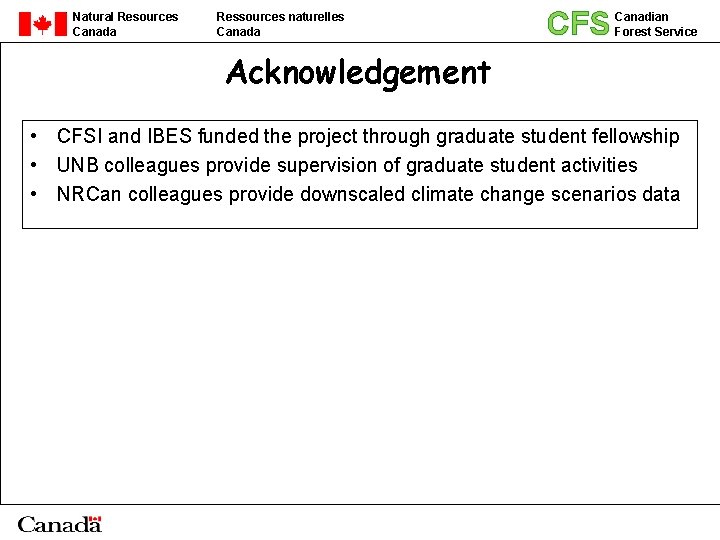 Natural Resources Canada Ressources naturelles Canada CFS Canadian Forest Service Acknowledgement • CFSI and