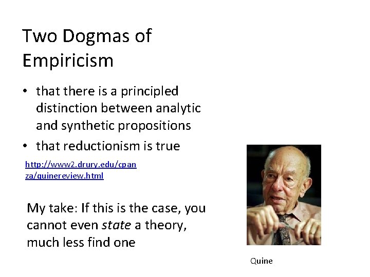 Two Dogmas of Empiricism • that there is a principled distinction between analytic and