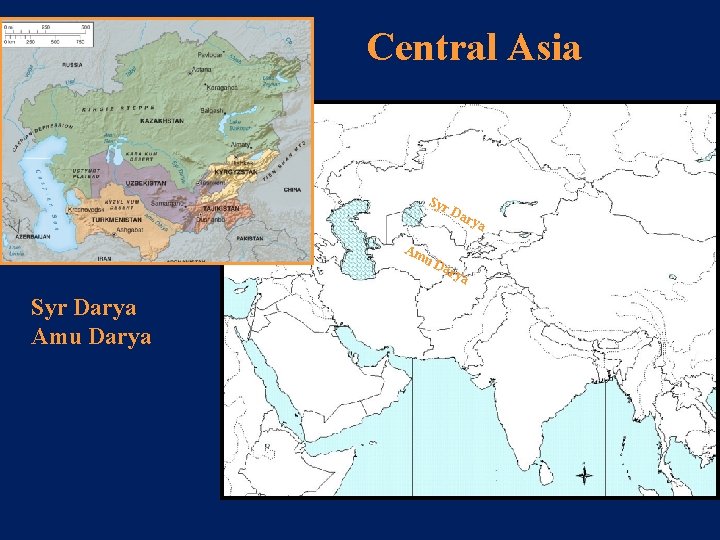 Central Asia Syr Da ry a Am u Syr Darya Amu Darya Da rya