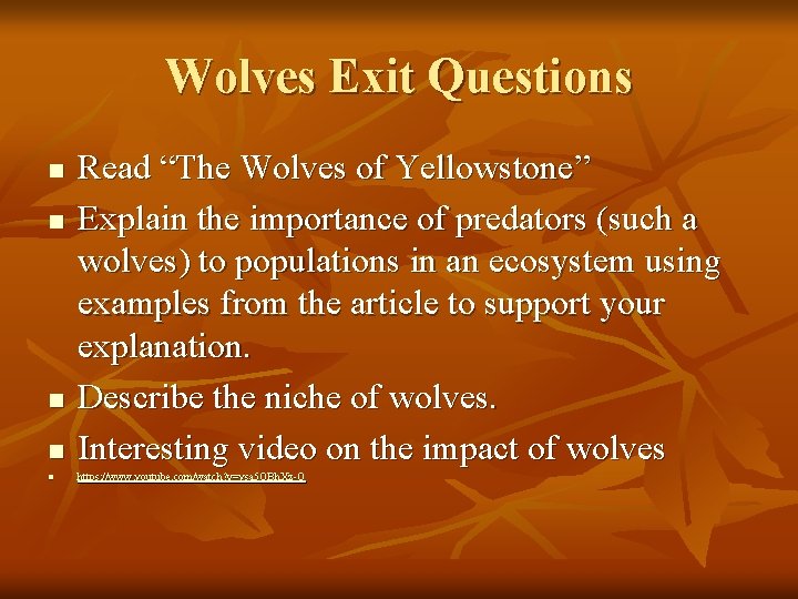 Wolves Exit Questions n n n Read “The Wolves of Yellowstone” Explain the importance