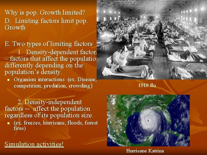 n n n Why is pop. Growth limited? D. Limiting factors limit pop. Growth