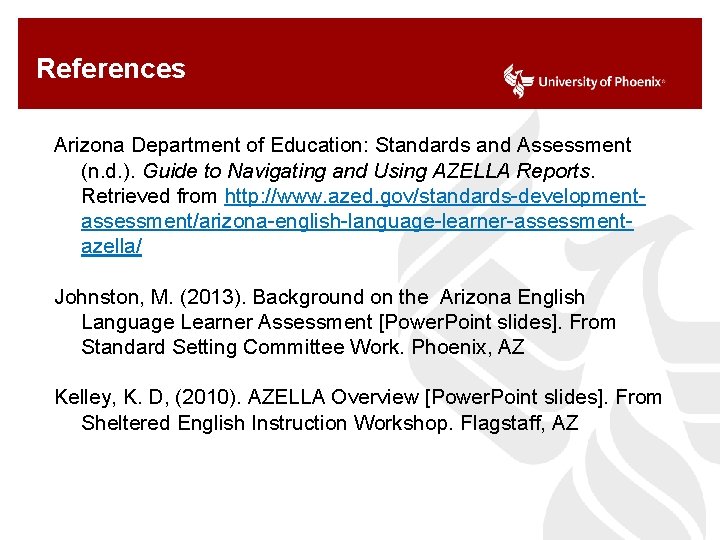 References Arizona Department of Education: Standards and Assessment (n. d. ). Guide to Navigating