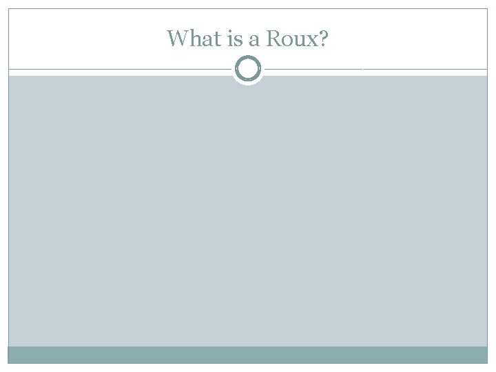 What is a Roux? 