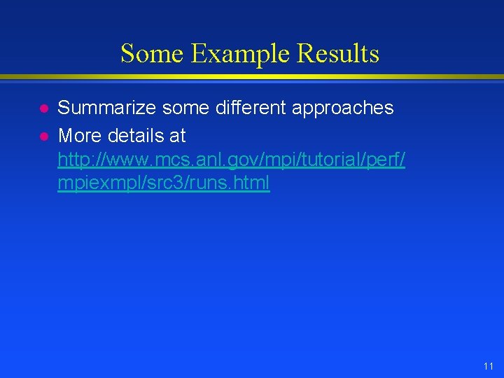 Some Example Results l l Summarize some different approaches More details at http: //www.