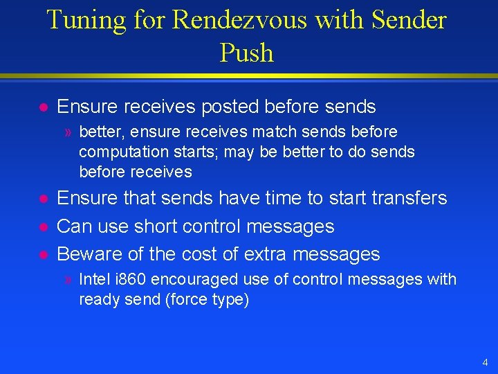 Tuning for Rendezvous with Sender Push l Ensure receives posted before sends » better,