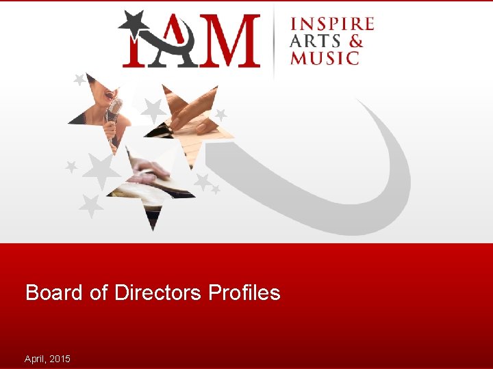 Board of Directors Profiles April, 2015 