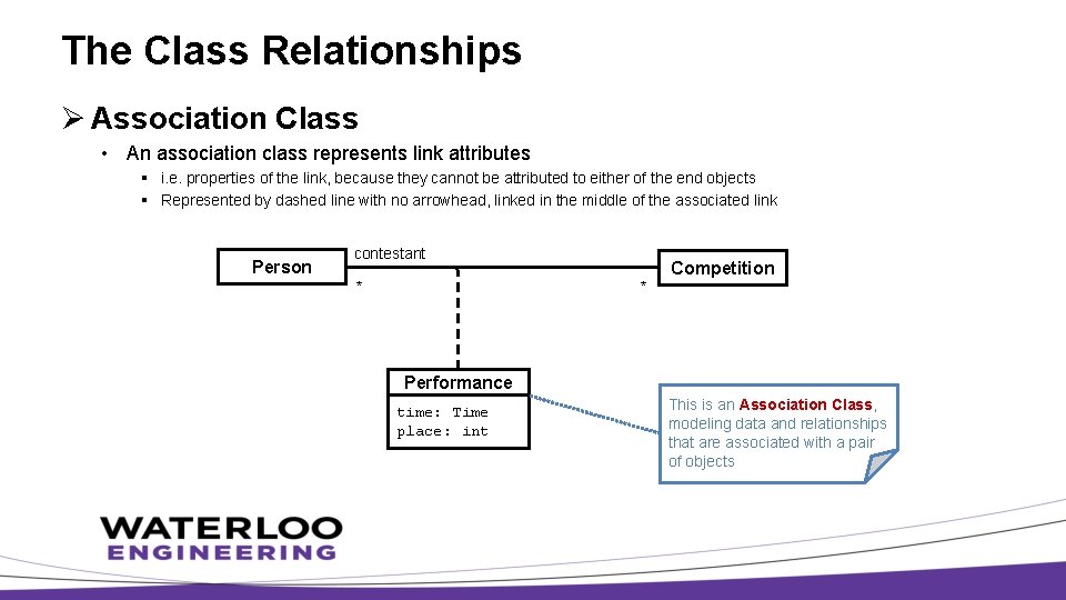 The Class Relationships Ø Association Class • An association class represents link attributes §