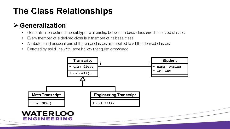 The Class Relationships Ø Generalization • • Generalization defined the subtype relationship between a