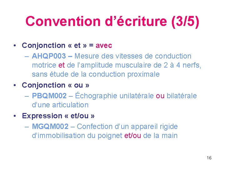 Convention d’écriture (3/5) • Conjonction « et » = avec – AHQP 003 –
