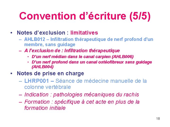 Convention d’écriture (5/5) • Notes d’exclusion : limitatives – AHLB 012 – Infiltration thérapeutique