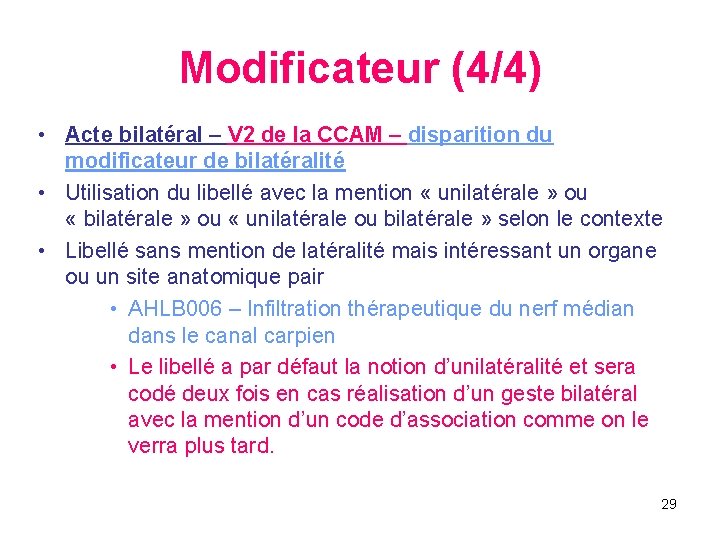 Modificateur (4/4) • Acte bilatéral – V 2 de la CCAM – disparition du
