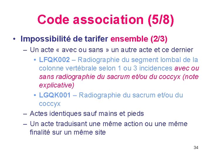 Code association (5/8) • Impossibilité de tarifer ensemble (2/3) – Un acte « avec