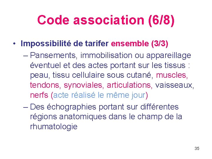 Code association (6/8) • Impossibilité de tarifer ensemble (3/3) – Pansements, immobilisation ou appareillage