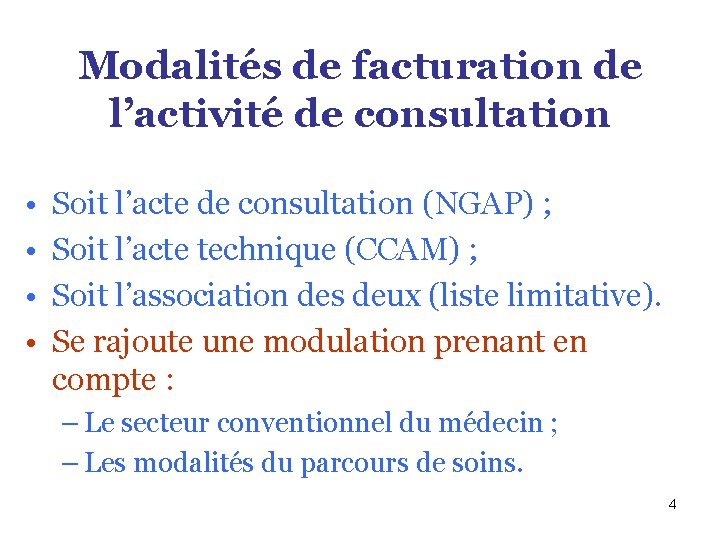 Modalités de facturation de l’activité de consultation • • Soit l’acte de consultation (NGAP)