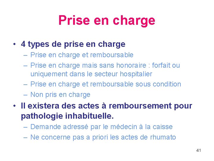 Prise en charge • 4 types de prise en charge – Prise en charge