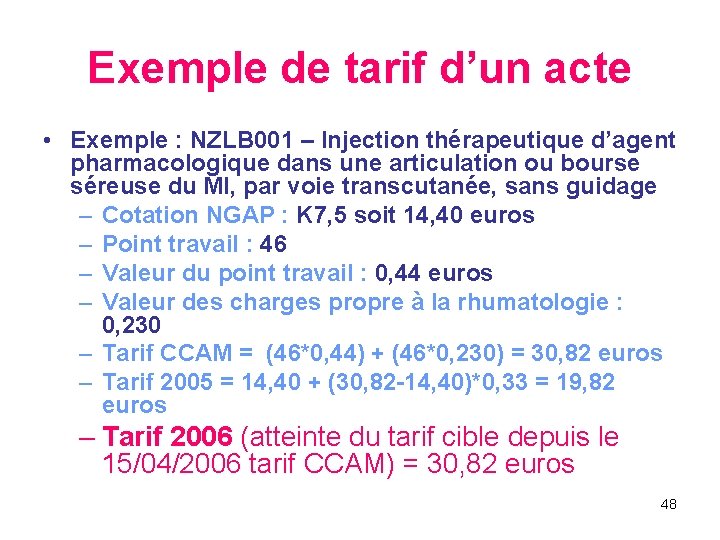 Exemple de tarif d’un acte • Exemple : NZLB 001 – Injection thérapeutique d’agent