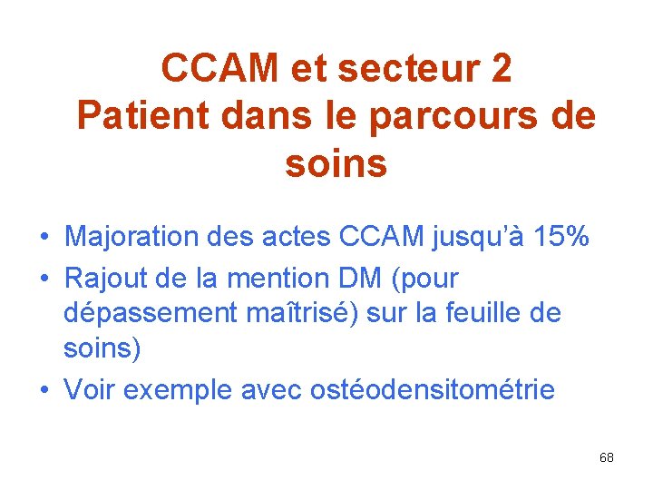 CCAM et secteur 2 Patient dans le parcours de soins • Majoration des actes
