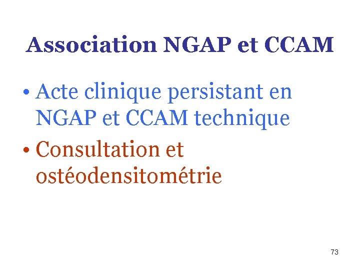 Association NGAP et CCAM • Acte clinique persistant en NGAP et CCAM technique •