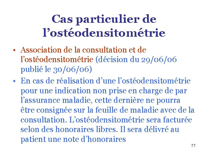 Cas particulier de l’ostéodensitométrie • Association de la consultation et de l’ostéodensitométrie (décision du