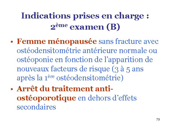 Indications prises en charge : 2ème examen (B) • Femme ménopausée sans fracture avec