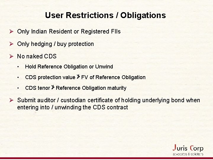 User Restrictions / Obligations Ø Only Indian Resident or Registered FIIs Ø Only hedging