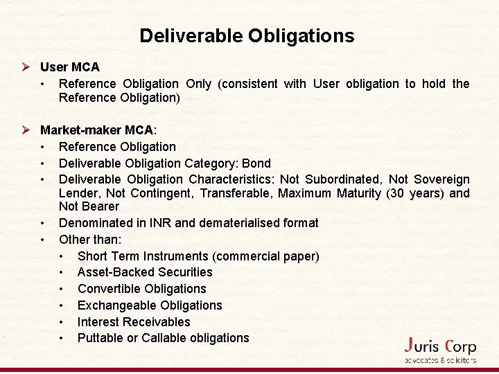 Deliverable Obligations Ø User MCA • Reference Obligation Only (consistent with User obligation to