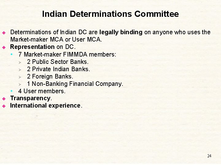 Indian Determinations Committee u u Determinations of Indian DC are legally binding on anyone