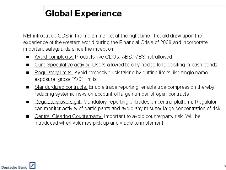 Global Experience RBI introduced CDS in the Indian market at the right time. It