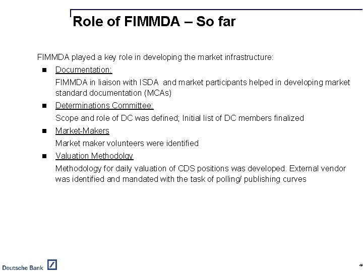 Role of FIMMDA – So far FIMMDA played a key role in developing the