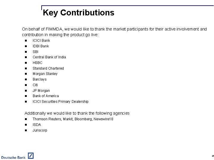 Key Contributions On behalf of FIMMDA, we would like to thank the market participants
