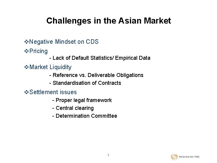 Challenges in the Asian Market v. Negative Mindset on CDS v. Pricing - Lack