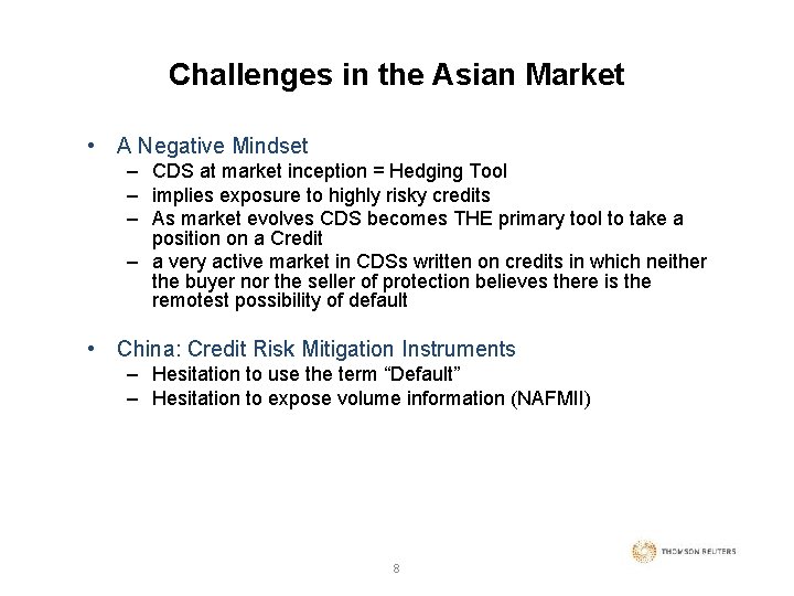 Challenges in the Asian Market • A Negative Mindset – CDS at market inception