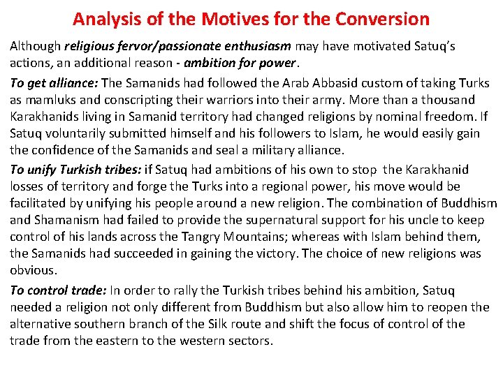 Analysis of the Motives for the Conversion Although religious fervor/passionate enthusiasm may have motivated