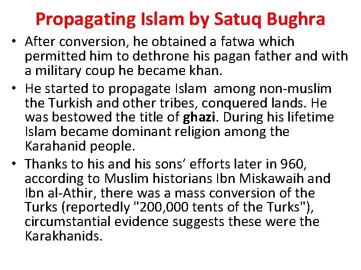 Propagating Islam by Satuq Bughra • After conversion, he obtained a fatwa which permitted